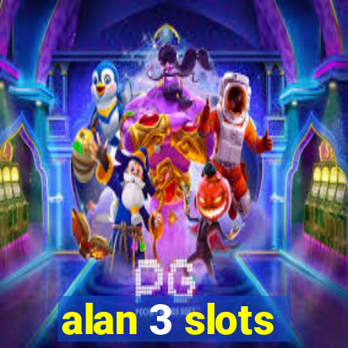 alan 3 slots